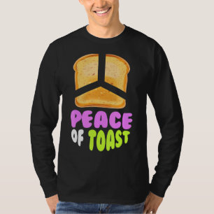 Peace Of Toast I Bread Toast Pun Peace Breakfast T-Shirt