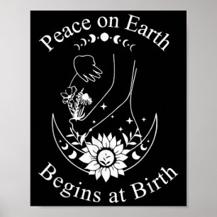 Peace On Earth Begins At Birth Doula Midwife  Poster