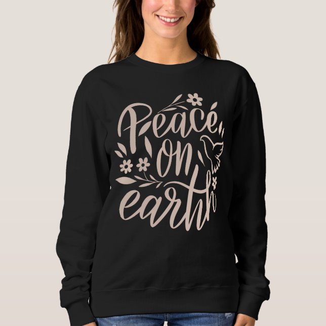 Peace on Earth Floral Design Sweatshirt (Front)