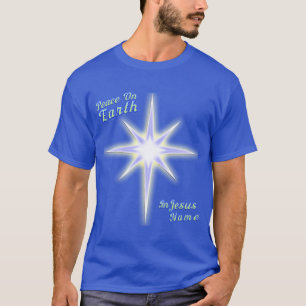 Peace On Earth . Star of Bethlehem . In Jesus Name T-Shirt