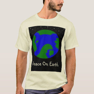 PEACE ON EARTH T-Shirt