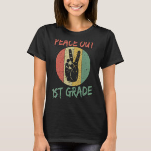 Peace Out 1st Grade  End Of School Year Teacher St T-Shirt