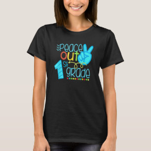 Peace Out 1st Grade Last Day Of School Teacher Gir T-Shirt