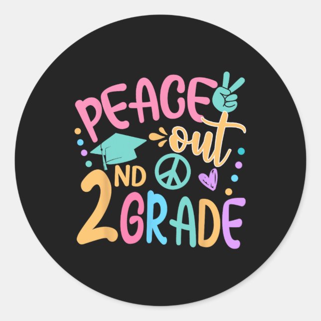 Peace Out 2nd Grade Bye Bye School Hello Summer  Classic Round Sticker (Front)