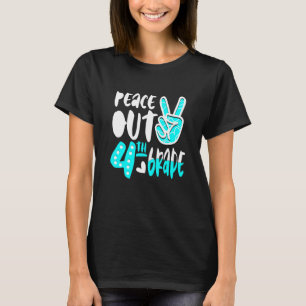 Peace Out 4th Grade Graduation Last Day School 202 T-Shirt