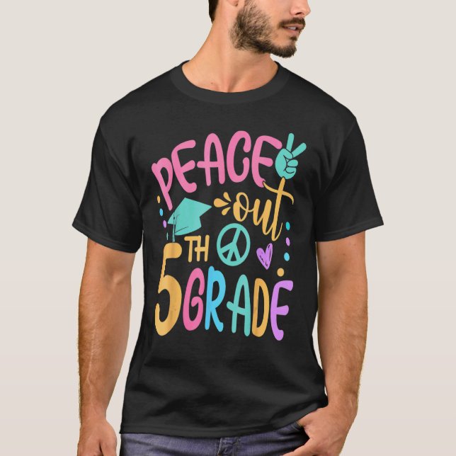 Peace Out 5th Grade Bye Bye School Hello Summer 2 T-Shirt (Front)