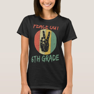 Peace Out 6th Grade  End Of School Year Teacher St T-Shirt