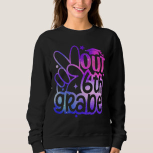 Peace Out 6th Grade Graduation Last Day Of School  Sweatshirt