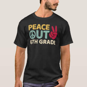 Peace Out 6th Grade Graduation Last Day Of School T-Shirt