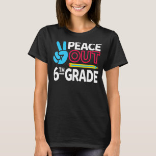 Peace Out 6th Grade Last Day Of School Teacher Gir T-Shirt
