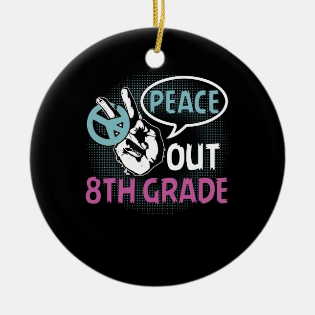 Peace Out 8th Grade Ceramic Tree Decoration (Front)
