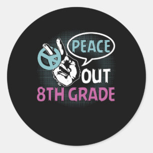 Peace Out 8th Grade Classic Round Sticker