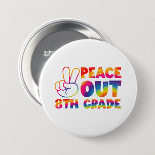 Peace Out Eighth Grade Tie Dye Last Day 8th Grade  7.5 Cm Round Badge