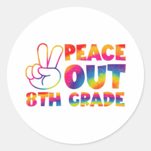 Peace Out Eighth Grade Tie Dye Last Day 8th Grade  Classic Round Sticker