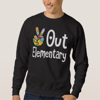 Peace Out Elementary Last Day Of School Elementary Sweatshirt