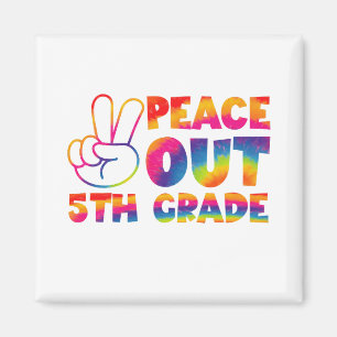 Peace Out Fifth Grade Tie Dye Last Day 5th Grade Magnet
