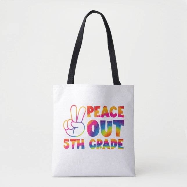 Peace Out Fifth Grade Tie Dye Last Day 5th Grade  Tote Bag (Front)