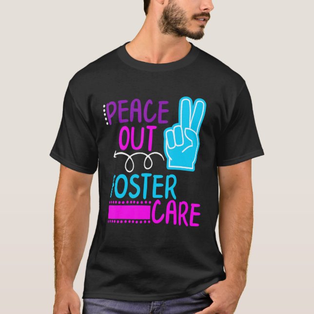 Peace Out Foster Care Kids Modern Adoption Day Got T-Shirt (Front)