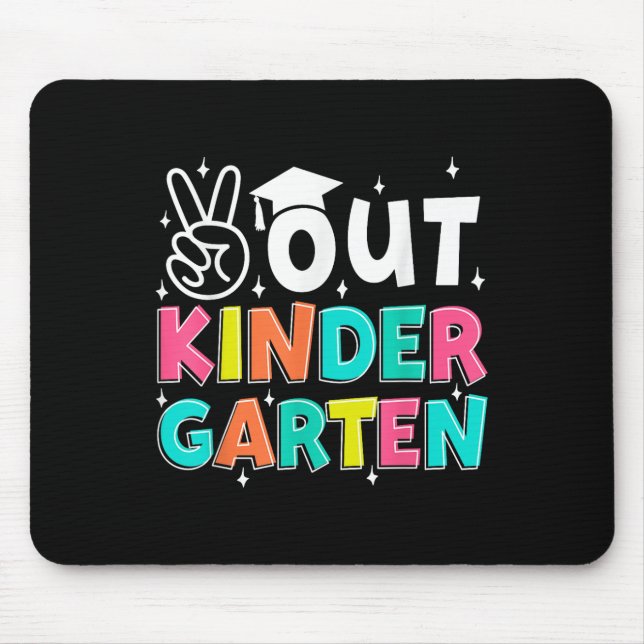 Peace Out Kindergarten Last Day Of School Kinder S Mouse Pad (Front)