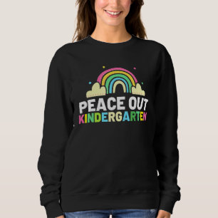 Peace Out Kindergarten -Last Day of School Kinderg Sweatshirt