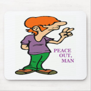 "PEACE OUT, MAN" HIPPIE MOUSE PAD