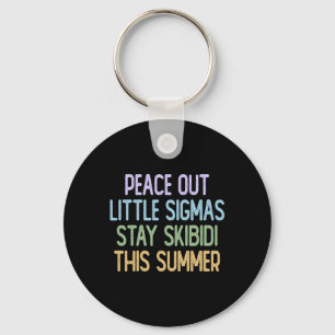 Peace Out Sigmas Stay Skibidi This Summer Key Ring