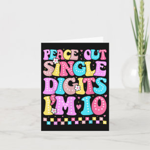Peace Out Single Digits Im 10 Birthday Girls 10th  Card