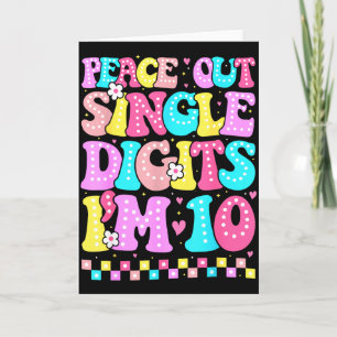 Peace Out Single Digits Im 10 Birthday Girls 10th  Card