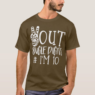 Peace Out Single Digits Im 10 kids (1)  T-Shirt
