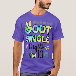 Peace Out Single Digits Im 10 kids (2)  T-Shirt