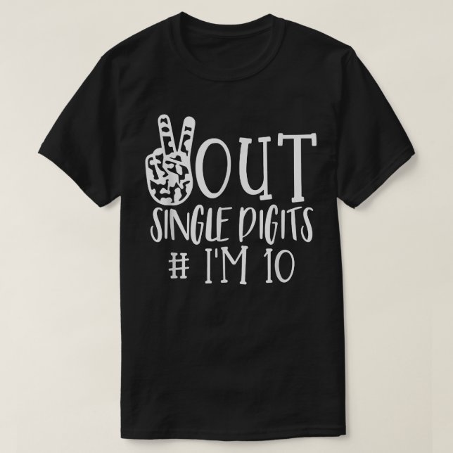 Peace Out Single Digits I'm 10 kids  T-Shirt (Design Front)