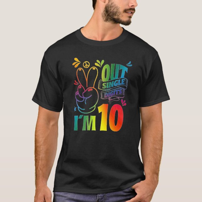 Peace Out Single Digits I'm 10 T-Shirt (Front)