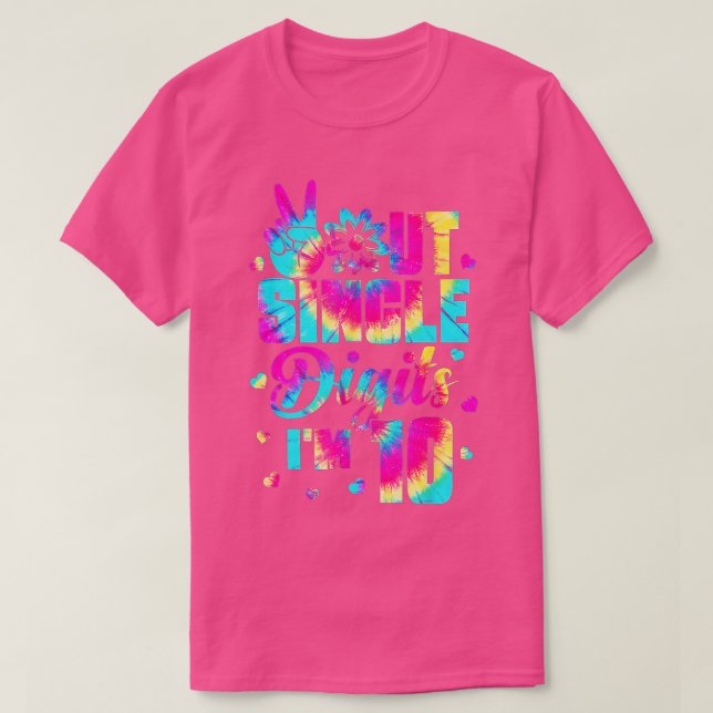 Peace Out Single Digits Im 10  Tie Dye Birthday Ki T-Shirt (Design Front)