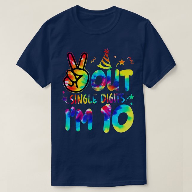 Peace Out Single Digits Im 10 Tie Dye Birthday Kid T-Shirt (Design Front)