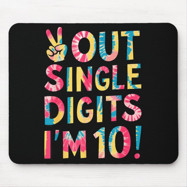 Peace Out Single Digits Im 10 Year Old 10th Birthd Mouse Pad (Front)