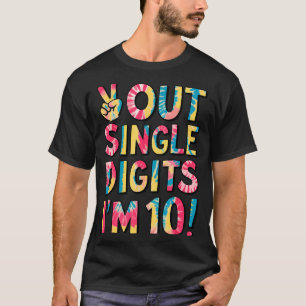 Peace Out Single Digits Im 10 Year Old 10th Birthd T-Shirt