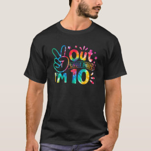 Peace Out Single Digits I'm 10 Years Old Tie Dye B T-Shirt