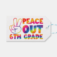 Peace Out Sixth Grade Tie Dye Last Day 6th Grade 
