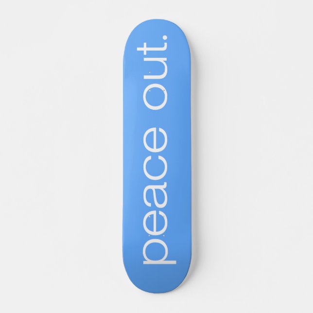 PEACE OUT SKATEBOARD (Front)