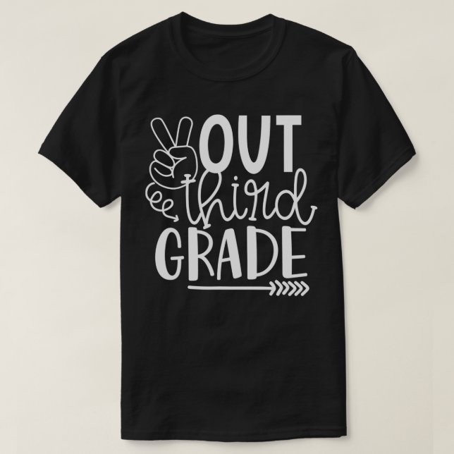 Peace Out Third Grade Last Day Of School Funny Gra T-Shirt (Design Front)