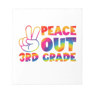 Peace Out Third Grade Tie Dye Last Day 3rd Grade Notepad