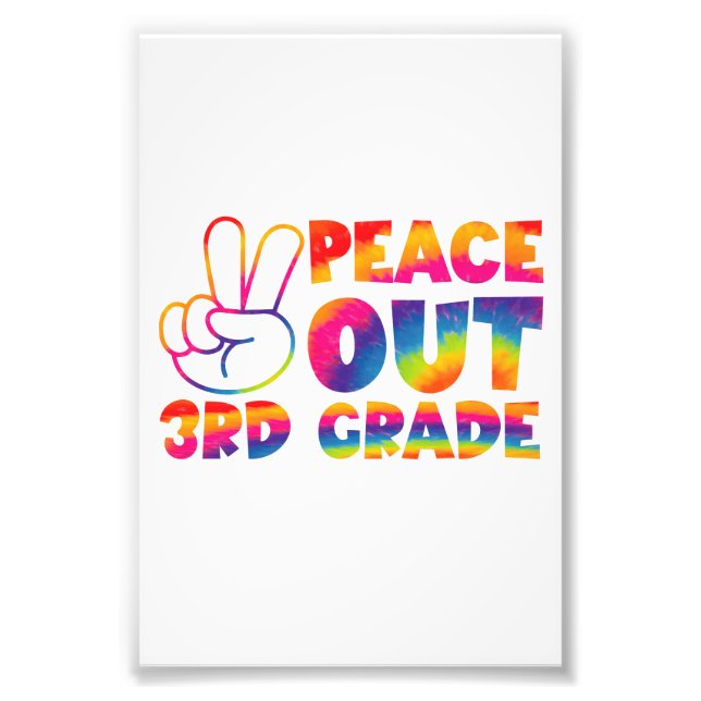 Peace Out Third Grade Tie Dye Last Day 3rd Grade  Photo Print (Front)