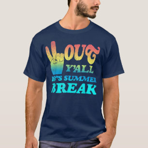 Peace Out Y'all It's Summer Break T-Shirt