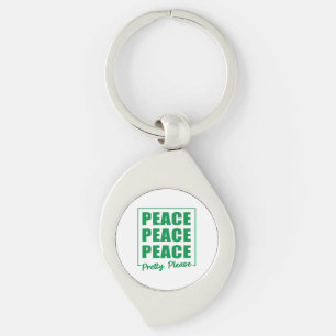 Peace Peace Peace Pretty Please Key Ring