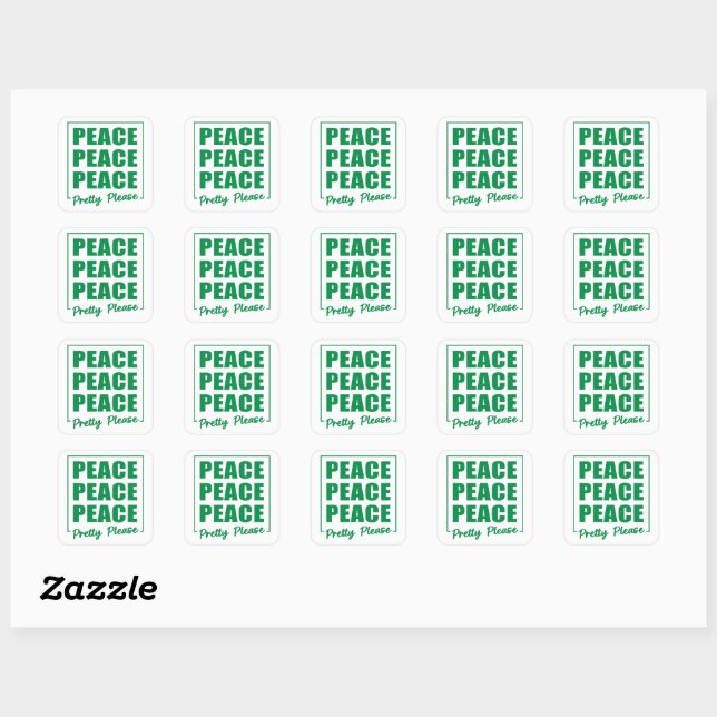 Peace Peace Peace Pretty Please Square Sticker (Sheet)