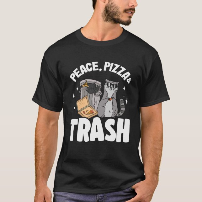 Peace, Pizza & Trash Garbage Can Racoon 6 T-Shirt (Front)