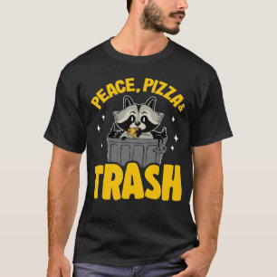 Peace, Pizza & Trash Garbage Can Racoon T-Shirt