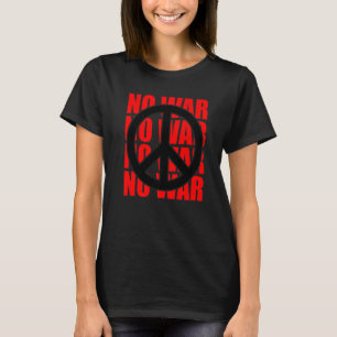 Peace Sign No War Statement Anti War Peace Symbol T-Shirt