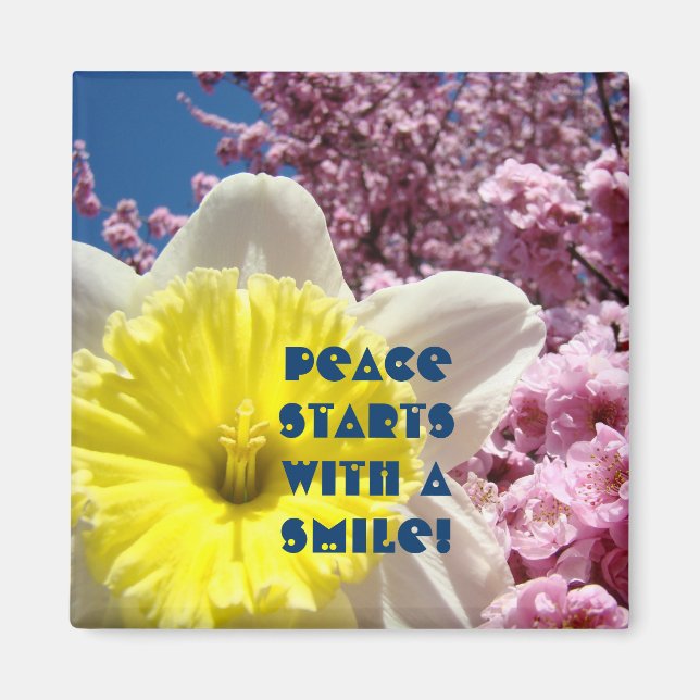Peace Starts with a Smile! magnets Spring Flowers (Front)