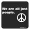 Peace Sticker - We are all just people.